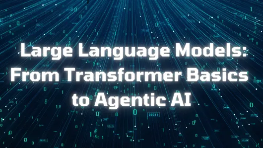 Large Language Models: From Transformer Basics to Agentic AI Logo