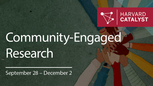 Community-Engaged Research. September 28-December 2.