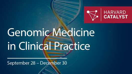 Genomic Medicine in Clinical Practice. September 29-December 30.